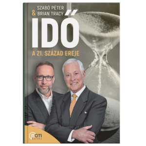 Szabó Péter és Brian Tracy - IDŐ: A 21. század ereje