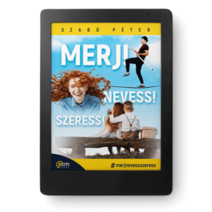 (eKönyv) Szabó Péter - Merj! Nevess! Szeress!