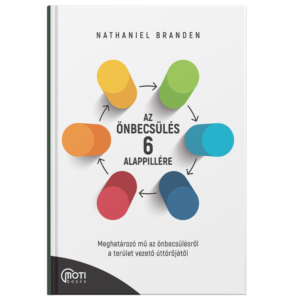 Nathaniel Branden - Az önbecsülés 6 alappillére