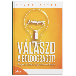Szabó Péter - Válaszd a boldogságot!