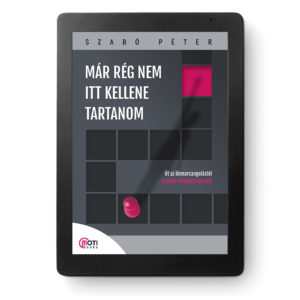 (eKönyv) Szabó Péter - Már rég nem itt kellene tartanom